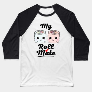 My Roll Mate Valentine's Day Baseball T-Shirt